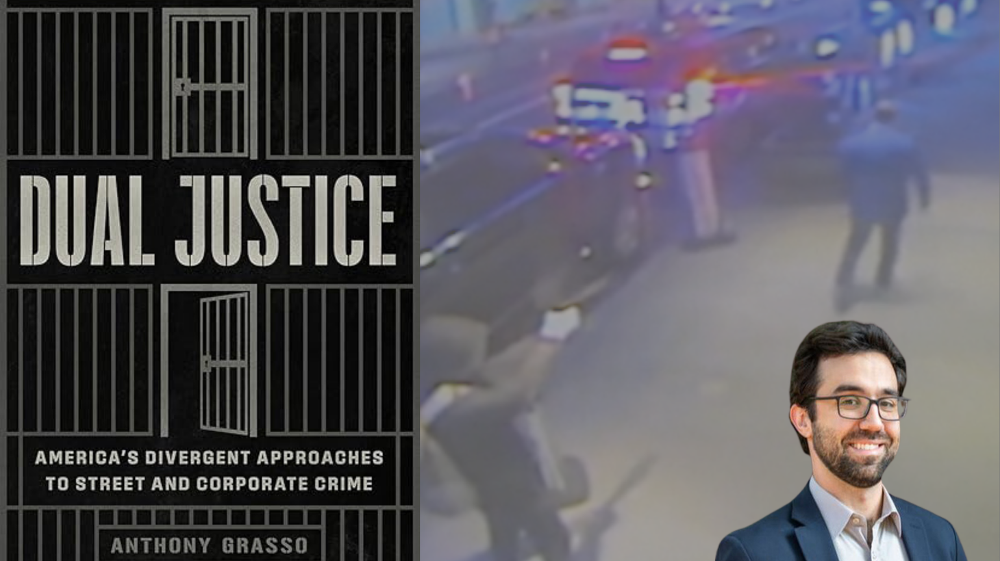 Professor and author, Anthony Grasso and his new book, “Dual Justice: America’s Divergent Approaches to Street and Corporate Crime.”